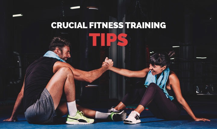 5 CRUCIAL FITNESS TRAINING TIPS TO REMEMBER AT A GYM